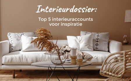 Interieurdossier: Top 5 interieuraccounts voor inspiratie